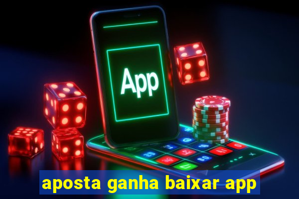 aposta ganha baixar app